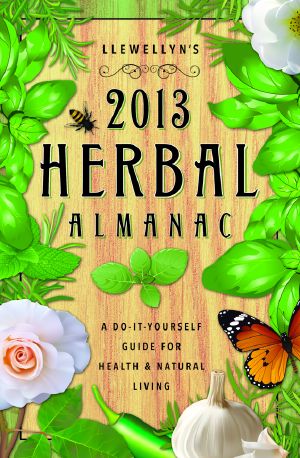 [Llewellyn's Herbal Almanac 01] • Llewellyn's 2013 Herbal Almanac